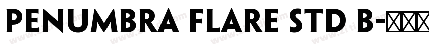 Penumbra Flare Std B字体转换 Penumbra Flare Std B字体转换